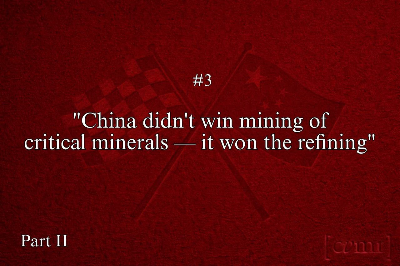 China didn't win mining of critical minerals — it won the refining | Part 2