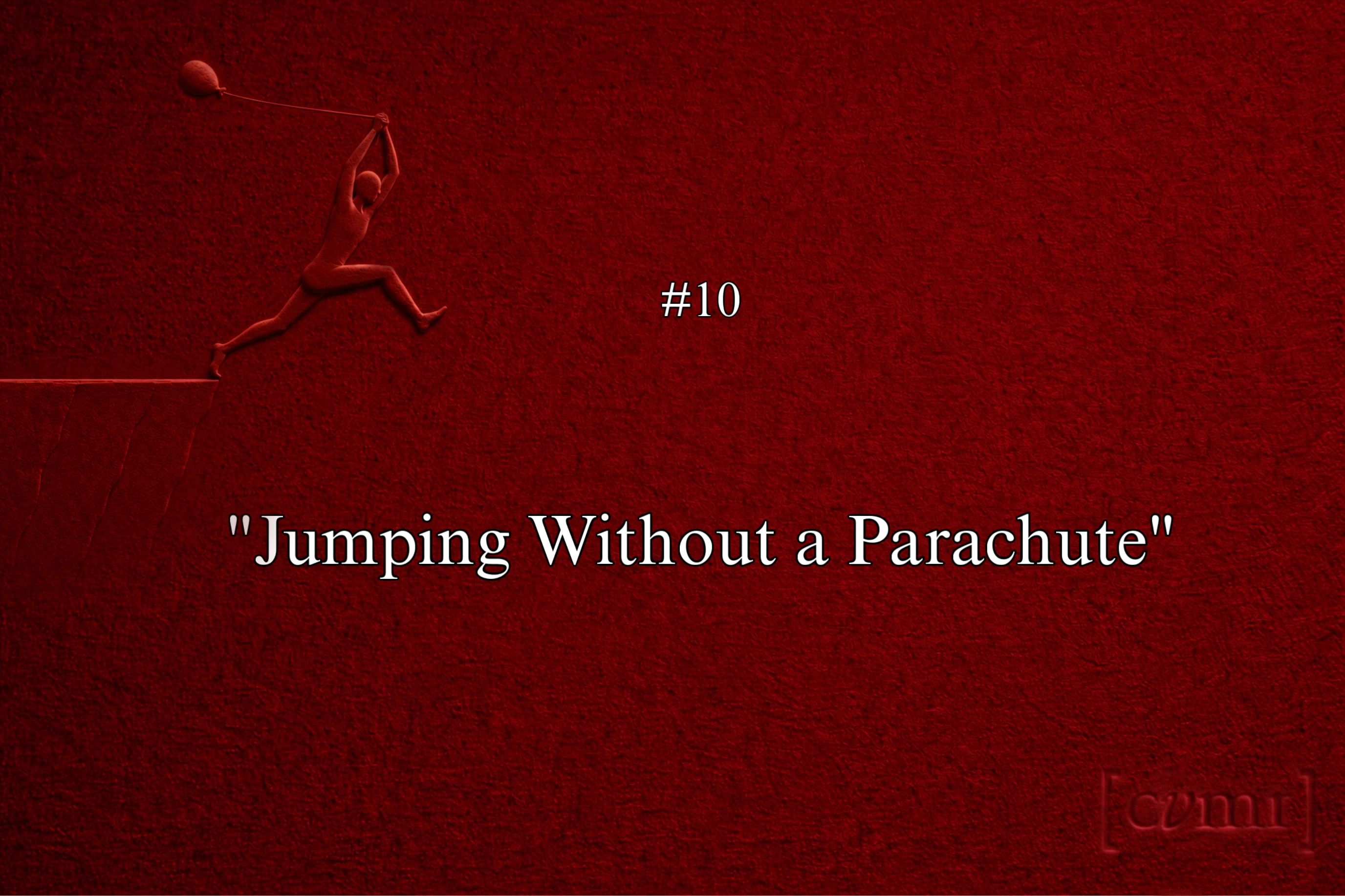 Jumping Without a Parachute