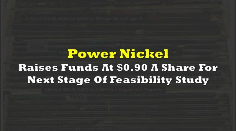 Power Nickel Raises Flow Through Funds At $0.90 A Share For Next Stage Of Feasibility Study